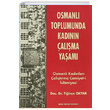 Osmanl Toplumunda Kadnn alma Yaam Tiine Oktar Bilim Teknik Yaynevi