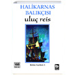 Halikarnas Balıkçısı Uluç Reis Bütün Eserleri 5 Bilgi Yayınevi