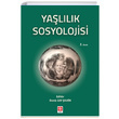 Yaşlılık Sosyolojisi Deniz Say Şahin Ekin Basım Yayın
