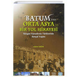 Batumdan Orta Asyaya Bir Yol Hikayesi Adem Sar Atatrk Kltr Merkezi Yaynlar