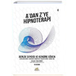 Benlik Saygs ve Kendine Gven A dan Z ye Hipnoterapi 4. Kitap Celalettin Uzuner Nar Aac Yaynlar