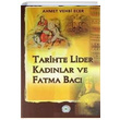 Tarihte Lider Kadnlar ve Fatma Bac Ahmet Vehbi Ecer Yesevi Yaynclk