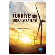 Trkiyenin Enerji Stratejisi Yksel zdemir Nobel Akademik Yaynclk