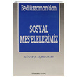 Bedizzamandan Sosyal Meselelerimiz 1. Hamur Mustafa Krk