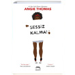 Sessiz Kalma Angie Thomas Yabanc Yaynevi