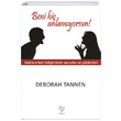 Beni Hi Anlamyorsun Deborah Tannen Varlk Yaynlar