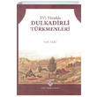 16. Yzylda Dulkadirli Trkmenleri Arif Sar Trk Tarih Kurumu Yaynlar