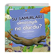 Su Samurlar Olmasayd Ne Olurdu Suzanne Slade TBTAK Yaynlar