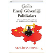 inin Enerji Gvenlii Politikalar Neslihan Topcu Cinius Yaynlar