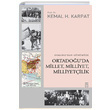 Osmanldan Gnmze Ortadouda Millet Milliyet Milliyetilik Kemal H. Karpat Tima Yaynlar