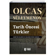 Tarih ncesi Trkler Olcas Sleymenov Teas Press Yaynlar