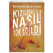 Kzlderililer Nasl Yok Edildi Bartolomeo De Las Casas ule Yaynlar