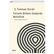Felsefe Bilimin Odanda Metafizik . Teoman Dural ule Yaynlar