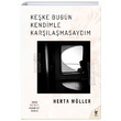 Keke Bugn Kendimle Karlamasaydm Herta Mller Siren Yaynlar