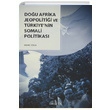 Dou Afrika Jeopolitii ve Trkiyenin Somali Politikas Mehmet zkan Seta Yaynlar