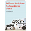 Sivil Toplum Kurulularnda Ynetim ve Ynetim Sorunlar brahim Bekta Semerci Yaynlar