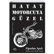Hayat Motorcuya Gzel Alpaslan Apak Semerci Yaynlar