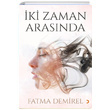 ki Zaman Arasnda Fatma Demirel Cinius Yaynlar