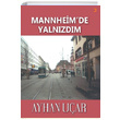 Mannheimde Yalnzdm Ayhan Uar Cinius Yaynlar