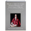 Fifteenth to Eighteenth Century European Paintings in the Robert Lehman Collection Princeton University Press
