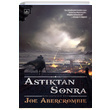 Astktan Sonra Joe Abercrombie thaki Yaynlar