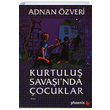 Kurtulu Savanda ocuklar Adnan zveri Phoenix Yaynevi
