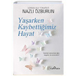 Yaarken Kaybettiimiz Hayat Nazl zburun Yediveren Yaynlar