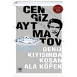 Deniz Kysnda Koan Ala Kpek  Cengiz Aytmatov  tken Neriyat
