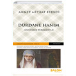 Drdane Hanm Gnmz Trkesiyle Ahmet Mithat Efendi Salon Yaynlar