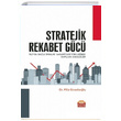 Stratejik Rekabet Gc SO ya Bal malat Sanayi Sektrlerinde Yaplan Analizler Filiz Sivaslolu Nobel Bilimsel Eserler