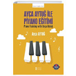 Aya Aytu ile Piyano Eitimi Aya Aytu Mzik Eitimi Yaynlar