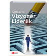 Eitimde Vizyoner Liderlik Pegem Yaynlar