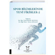 Spor Bilimlerinde Yeni Fikirler 2 Akademisyen Kitabevi