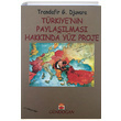 Trkiye nin Paylalmas Hakknda Yz Proje Gndoan Yaynlar