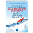 ocukluk a Ruhsal Bozukluklar in Risk Oluturan Durumlar ve Bilisel Davran Terapiler Nobel Yaynevi