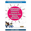 Asperger Sendromlu Genler ve Yetikinler in Sosyal Beceriler Platform Yaynlar