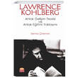 LAWRENCE KOHLBERG Ahlak Geliim Teorisi ve Ahlak Eitimi Yaklam Nobel Bilimsel Eserler
