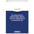 The Liberalisation Of European Energy Markets The Use Of Competition Law As A Regulatory Tool On ki Levha Yaynclk