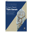 Erken Devir Trk Sanat tken Neriyat