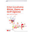 Erken ocuklukta Ritim Dans ve Orff Eitimi Pegem Yaynlar