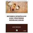 Reformun Antropolojisi Kamu Ynetiminde Bamllk Sorunu Gazi Kitabevi