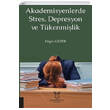 Akademisyenlerde Stres Depresyon ve Tkenmilik Akademisyen Kitabevi