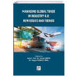 Managing Global Trade in Industry 4.0 New Issues and Trends Gazi Kitabevi