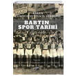 Erken Cumhuriyetten l Srecine Bartn Spor Tarihi 1923 1991 Gazi Kitabevi