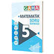 5.Snf Matematik Soru Bankas Gama Yaynlar