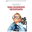 Bana ocukmuum Gibi Davranma r Yaynlar