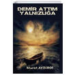 Demir Attım Yalnızlığa Platanus Publishing