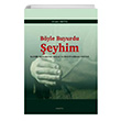 Byle Buyurdu eyhim Prof. Dr. Ahmet Akta Aratrma Yaynlar