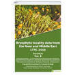 Bryophyte Locality Data From The Near and Middle East 1775 2019 Bryophyta Vol 6 Hiperlink Yaynlar
