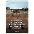 stanbulun Surlar Kaplar ve Kitabeleri Gezilla Yaynevi